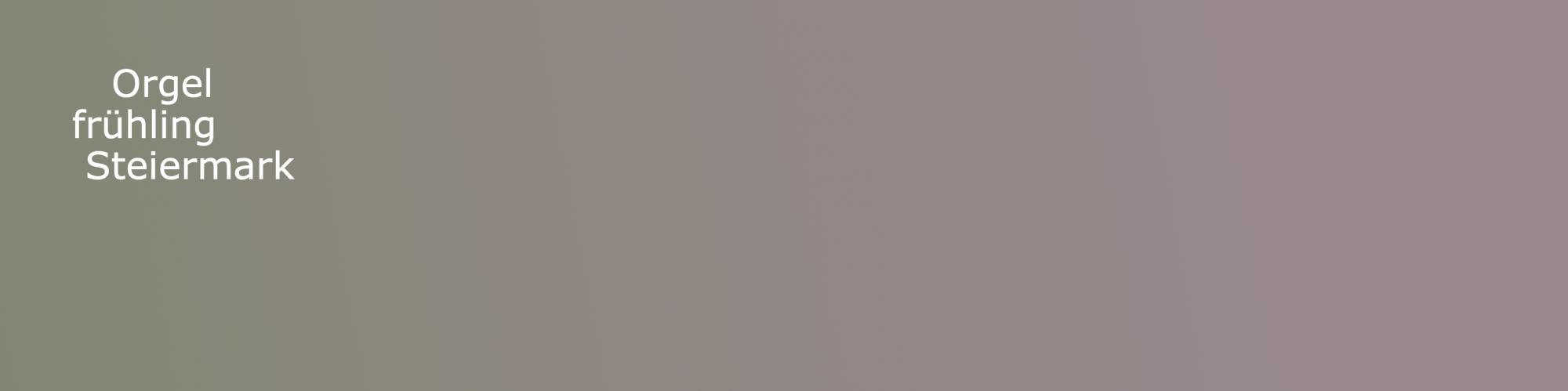 Orgelfrühling Steiermark